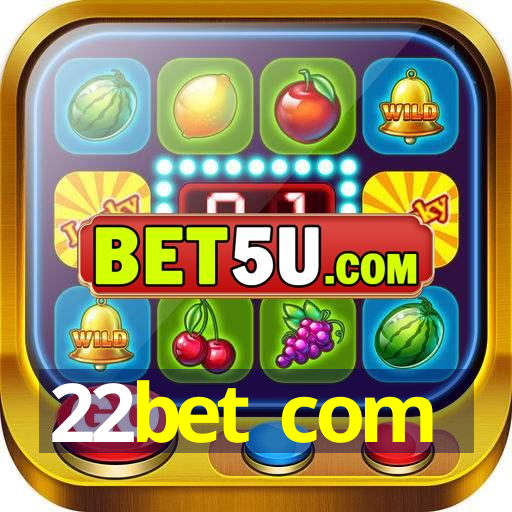 22bet com